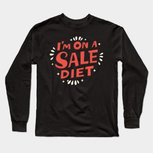 I'm on a sale diet Long Sleeve T-Shirt